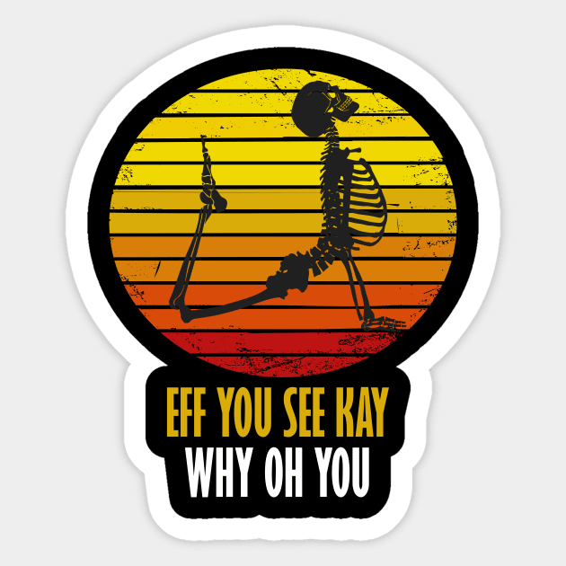 eff you see kay why oh you yoga lovers funny gift Sticker by DODG99